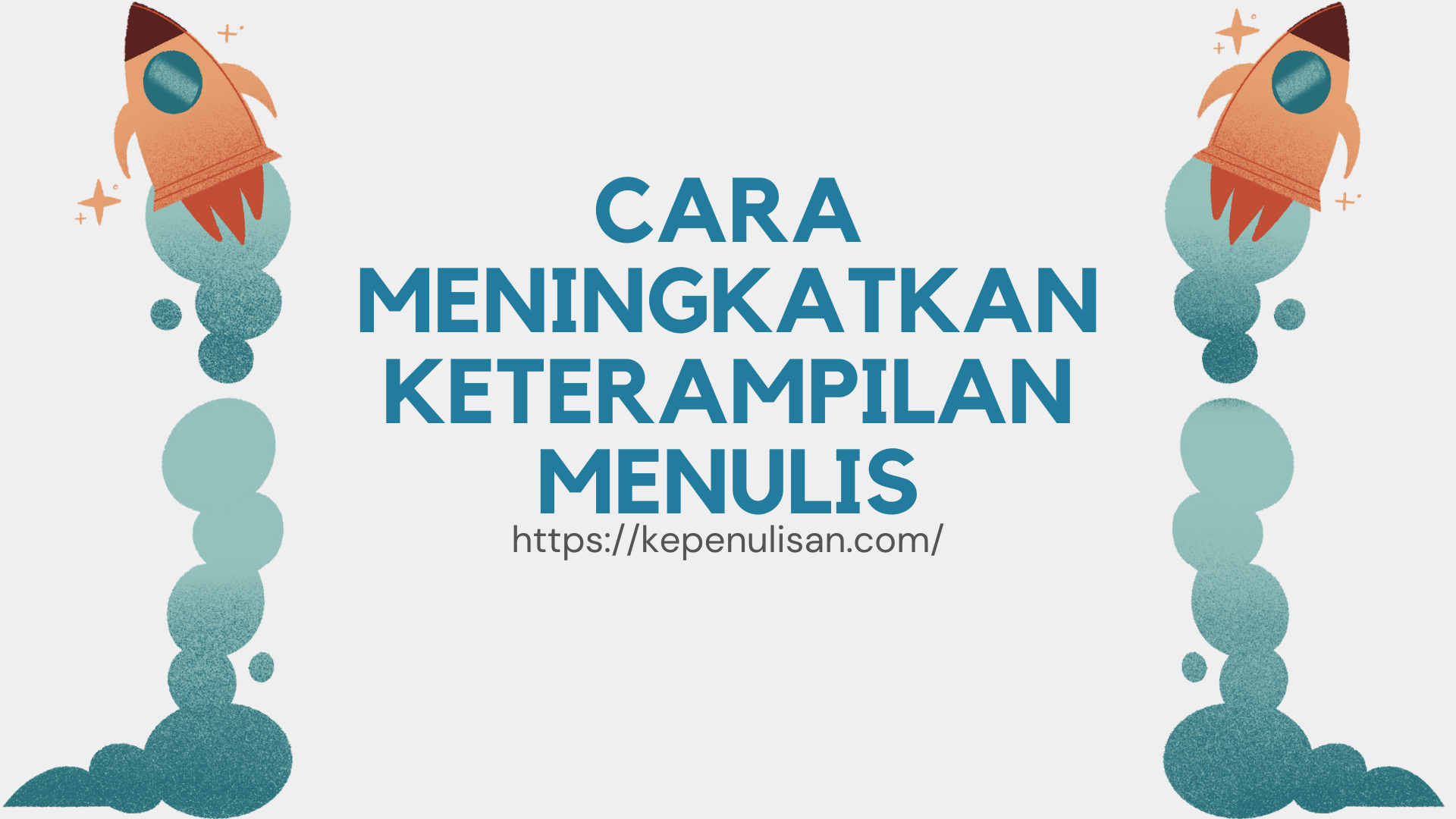 Cara Mengingkatkan Keterampilan Menulis