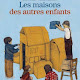 Les maisons des autres enfants de Claudia Palmarucci, Luca Tortolini 