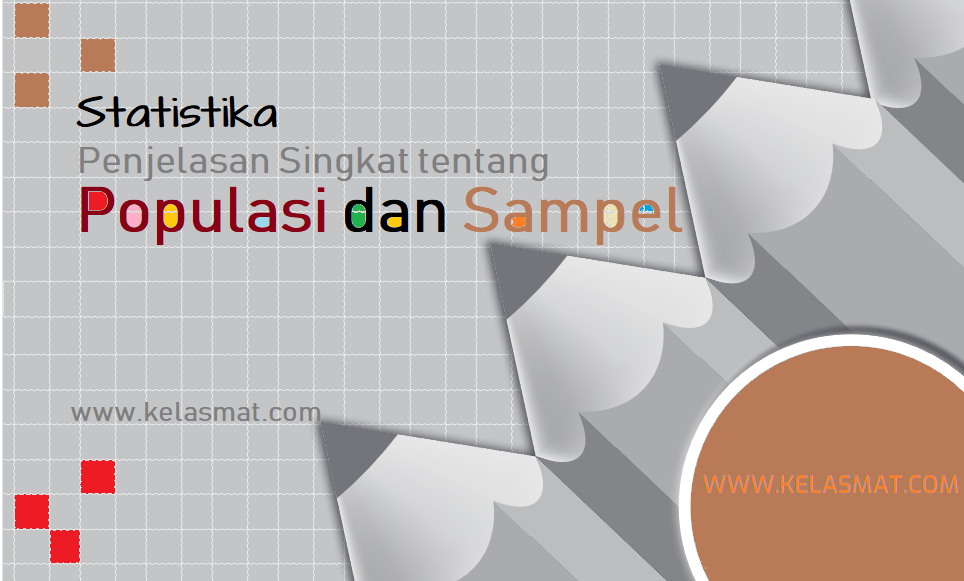 Penjelasan Singkat Tentang Statistika, Populasi dan Sampel