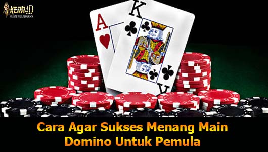 Cara Agar Sukses Menang Main Domino Untuk Pemula