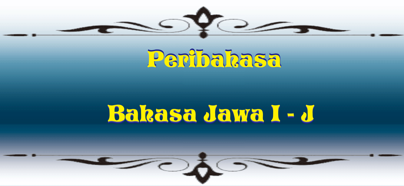 Peribahasa Bahasa Jawa I,J