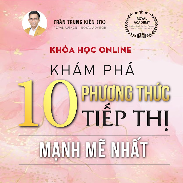 KHÓA HỌC KHÁM PHÁ 10 PHƯƠNG THỨC TIẾP THỊ MẠNH MẼ NHẤT