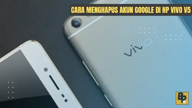 Cara Menghapus Akun Google di HP Vivo V5