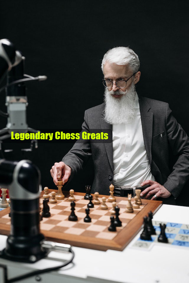 Legendary Chess Greats