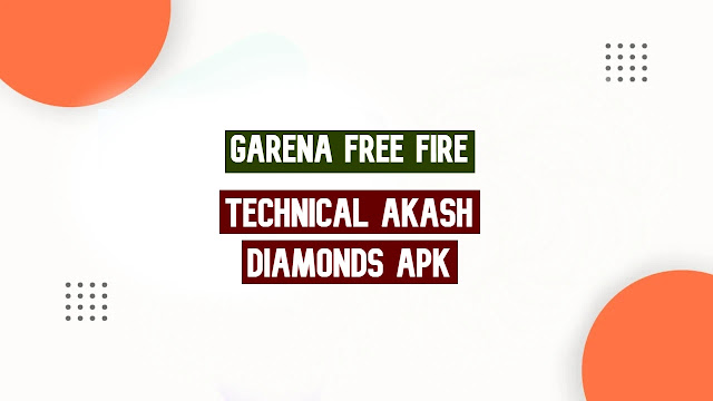 Free Fire Unlimited Diamonds Technical Akash Apk Download