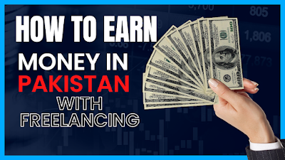 How to earn money in pakistan with freelancing