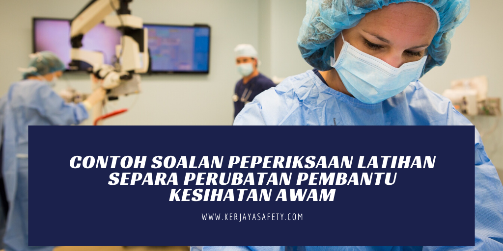 Contoh Soalan Peperiksaan Pembantu Kesihatan Awam