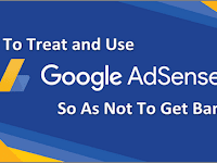 How To Treat and Use Adsense So As Not To Get Banned