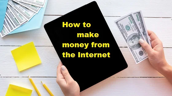 How to make money from the Internet