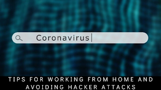 Coronavirus: Check out Tips for Working from Home and Avoiding Hacker Attacks