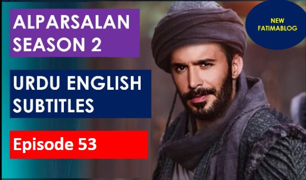 Alparslan season 2 Episode 53 with Urdu Subtitles