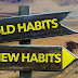 Start a new (good) habit, kill an old (bad) one