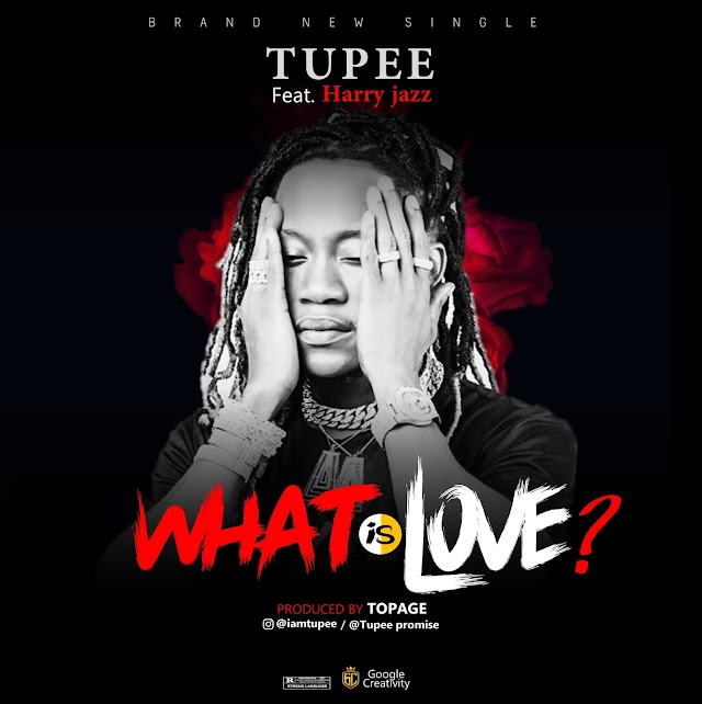 [Music] Tupee ft Harry jazz – What is love