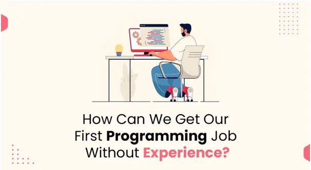 How Can We Get Our First Programming Job Without Experience?