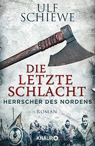Herrscher des Nordens - Die letzte Schlacht: Roman (Die Wikinger-Saga, Band 3)