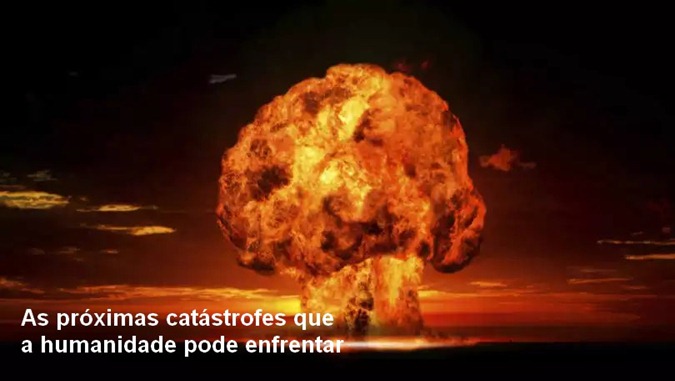 As próximas catástrofes que a humanidade pode enfrentar