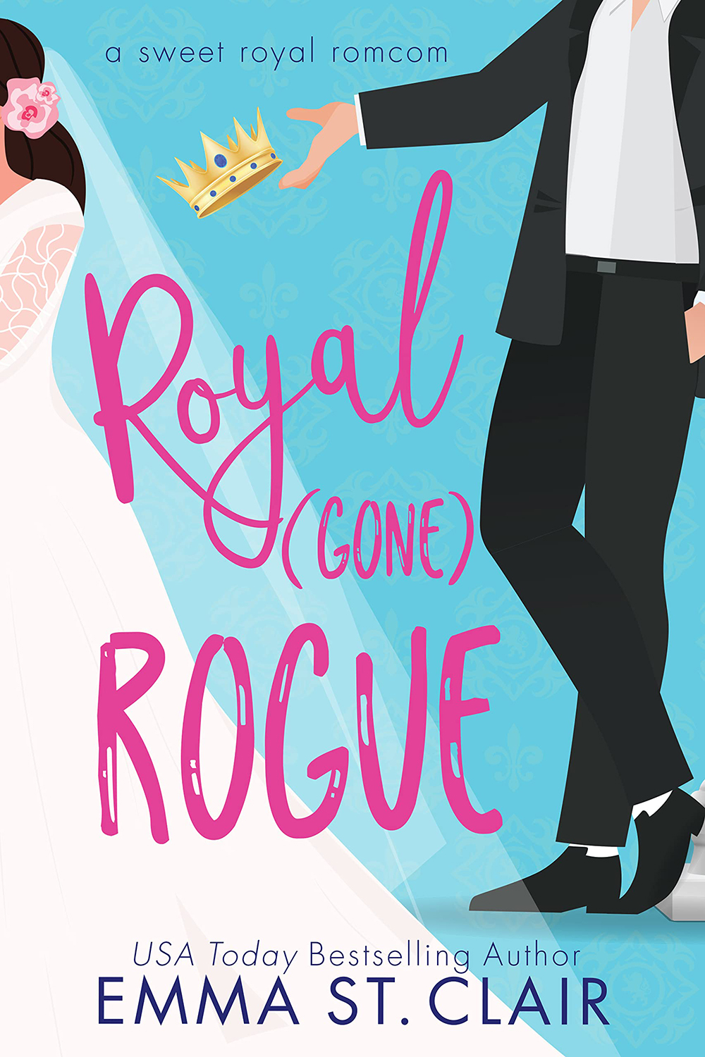 Royal Gone Rogue | Sweet Royal RomCom #2 | Emma St Clair