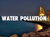 WATER POLLUTION AND ITS CAUSES