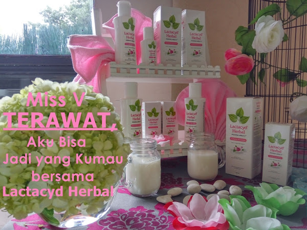 Miss V Terawat, Aku Bisa Jadi yang Kumau bersama Lactacyd Herbal