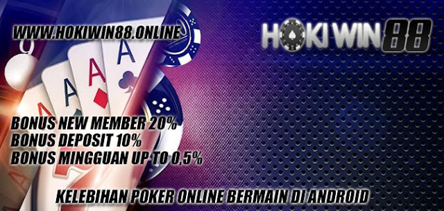 Kelebihan Poker Online Bermain Di Android