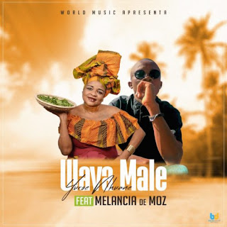 Yurse Nhuane - Ulava Male Yanga (feat Melancia de Moz)