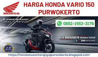 HARGA HONDA VARIO 150 PURWOKERTO