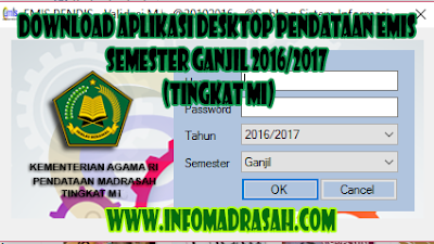 Download Aplikasi Desktop Pendataan EMIS Semester Ganjil  Download Aplikasi Desktop Pendataan EMIS Semester Ganjil 2016/2017 (Tingkat MI)