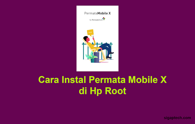  sejumlah aplikasi perbankan semisal Linkaja atau PermataMobile X dihentikan diinstal di hp  Cara Instal Permata Mobile X di Hp Root