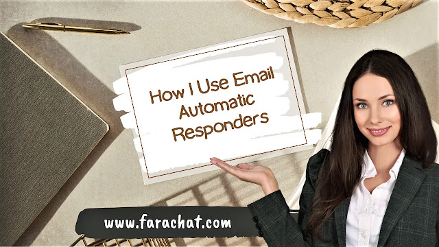 How I Use Email Automatic Responders