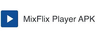 تنزيل مشغل بلاير Mix Flix اخر اصدار MixFlix Player Pro APK