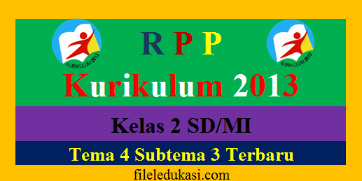 Rpp Kelas 2 Sd/Mi Tema 4 Subtema 3 K2013 Update 2018/2019