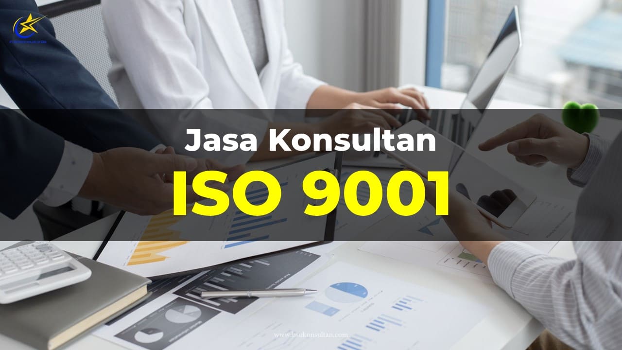 Jasa Konsultan ISO 9001