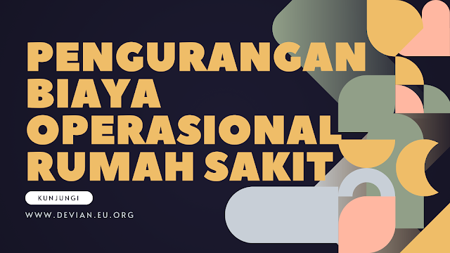 pengurangan biaya operasional rumah sakit, blogger blog