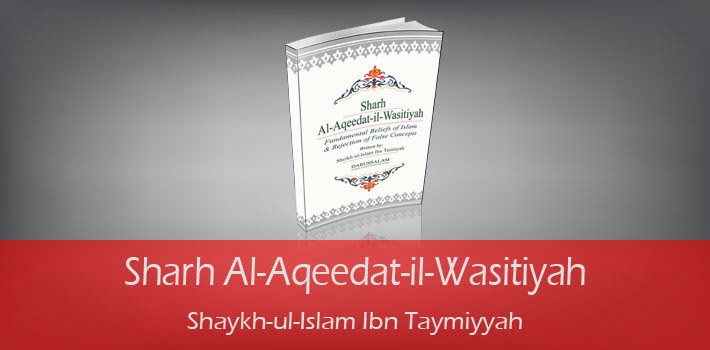 Sharh Al-Aqeedat-il-Wasitiyah by Shaykh-ul-Islam Ibn Taymiyyah