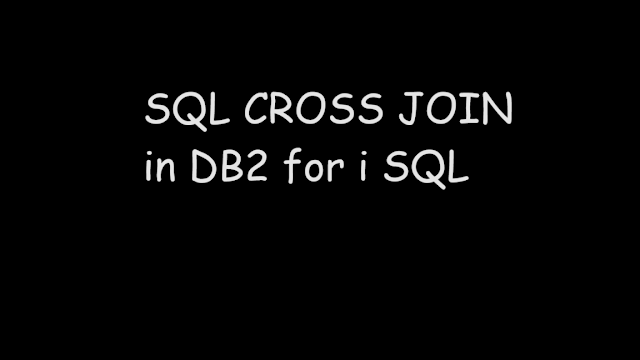 SQL CROSS JOIN in DB2 for i SQL, Cross join using JOIN, Cross join using FROM clause, Cartesian product join in sql, db2 for i sql, ibmi db2, sql, sql tutorial