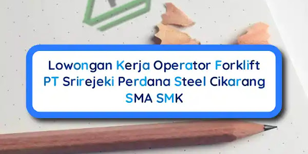 Lowongan Kerja 2023 PT Srirejeki Perdana Cikarang SMA SMK