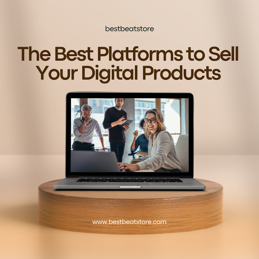 The Best Platforms to Sell Your Digital Products
