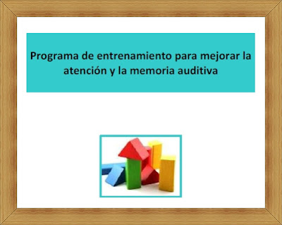 http://www.orientacionandujar.es/wp-content/uploads/2014/10/Programa-de-entrenamiento-para-mejorar-atencio%CC%81n-y-memoria-auditiva..pdf