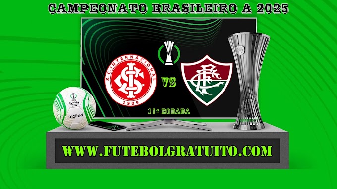 Assistir Internacional x Fluminense Ao Vivo Online HD 01/06/2025