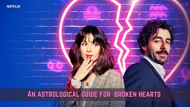 Movies/ Web Series, List of New Web Series on Netflix, Go and Watch all these web series, Best Web Series on Netflix 2022, 2022 Netflix Best Web Series List, Netflix best web series list 2022, An Astrological Guide for Broken Hearts ( 2021)