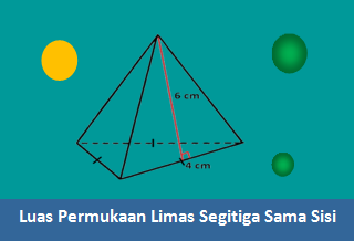 Contoh Soal Dan Rumus Luas Permukaan Limas Segitiga Sama Sisi