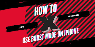 How to Use Burst Mode on iPhone