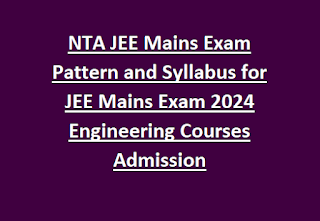 NTA JEE Mains Exam Pattern and Syllabus for JEE Mains Exam 2024 Engineering Courses Admission