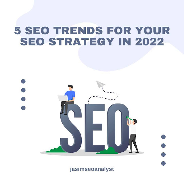 5 SEO trends for your SEO strategy in 2022