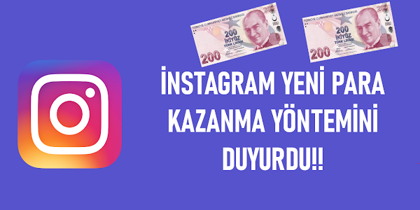 İnstagram Yeni Para Kazanma Yöntemini Duyurdu!