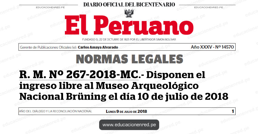 R. M. Nº 267-2018-MC - Disponen el ingreso libre al Museo Arqueológico Nacional Brüning el día 10 de julio de 2018 - www.cultura.gob.pe