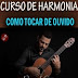 Curso Prático de Harmonia - Como Tocar de Ouvido