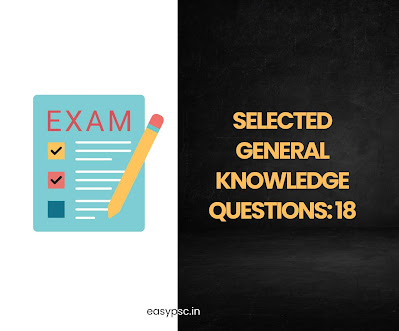 Selected General Knowledge Questions: 18