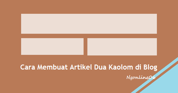 cara membuat artikel dua kolom di blog