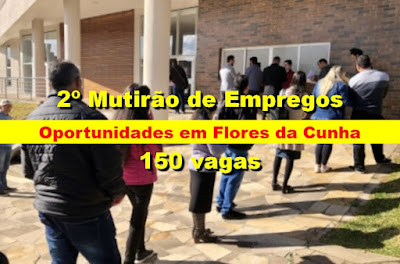 Prefeitura de Flores da Cunha anuncia 150 vagas em Mutirão de Empregos